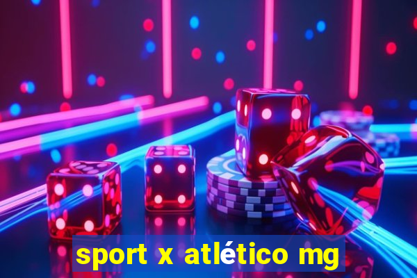 sport x atlético mg