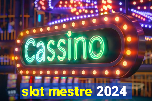 slot mestre 2024