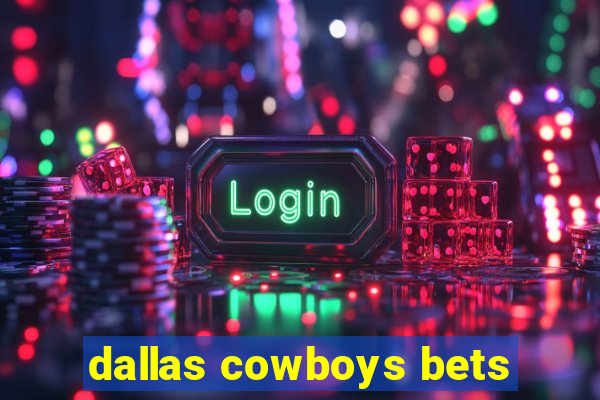 dallas cowboys bets