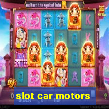 slot car motors