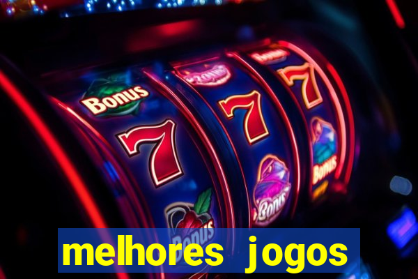 melhores jogos casino online