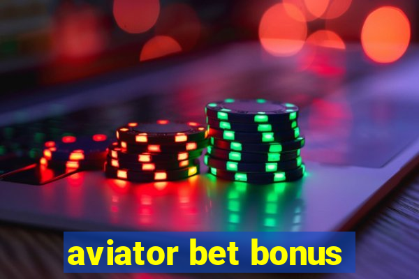 aviator bet bonus