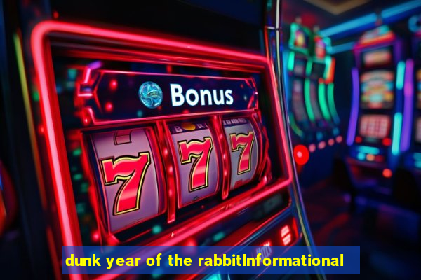 dunk year of the rabbitInformational