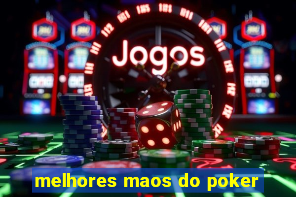 melhores maos do poker