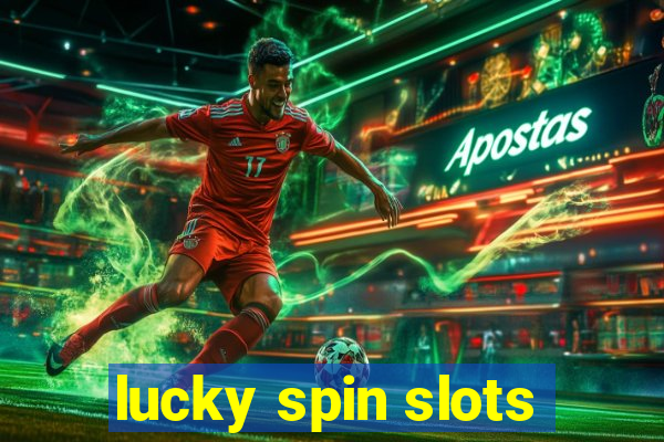 lucky spin slots