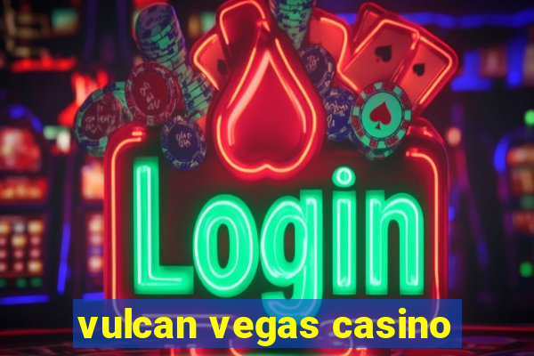 vulcan vegas casino