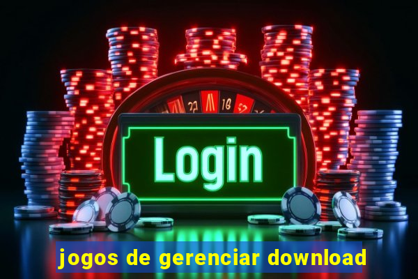 jogos de gerenciar download