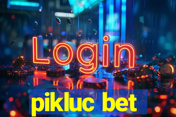 pikluc bet