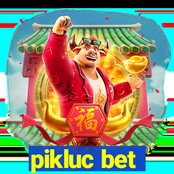 pikluc bet