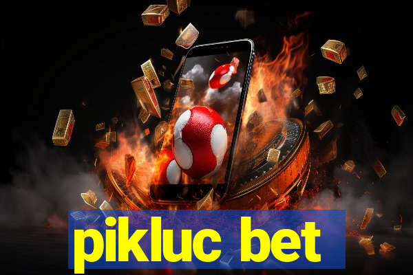 pikluc bet