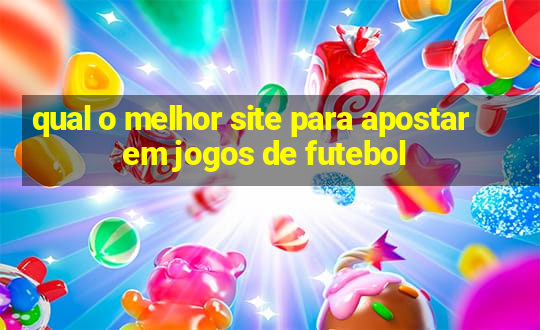 qual o melhor site para apostar em jogos de futebol