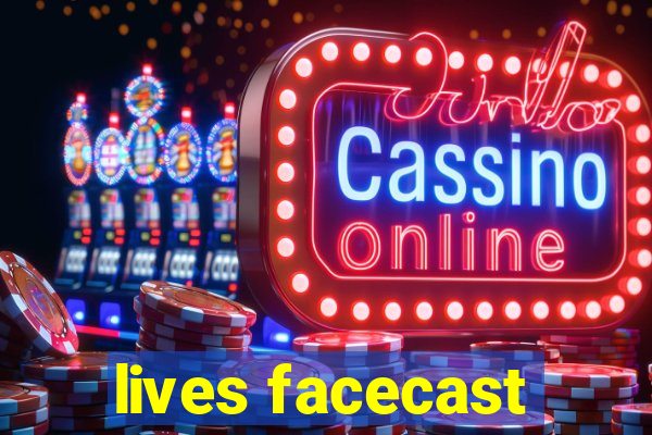 lives facecast