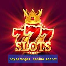 royal vegas: casino secret