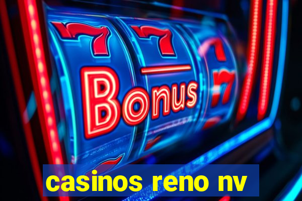 casinos reno nv