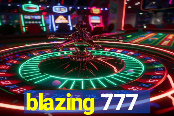 blazing 777