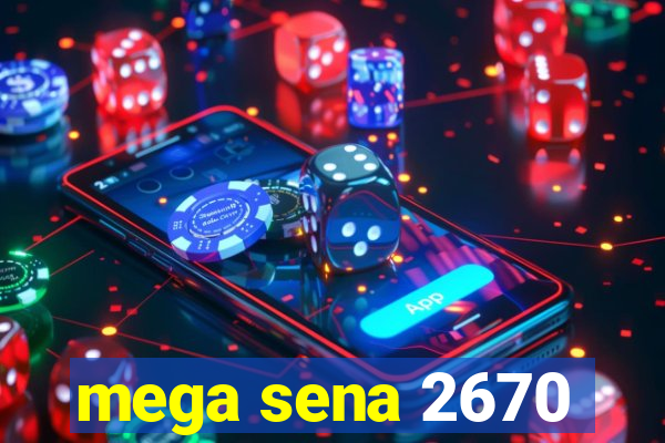 mega sena 2670