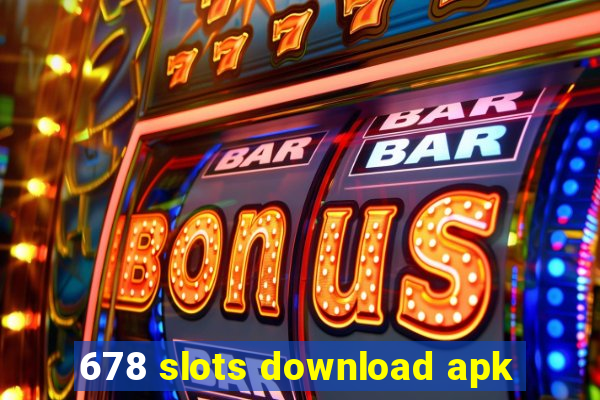 678 slots download apk