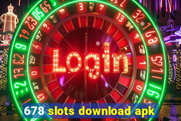 678 slots download apk