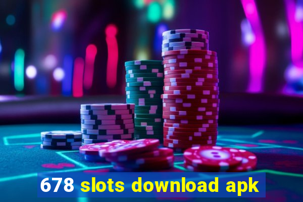 678 slots download apk