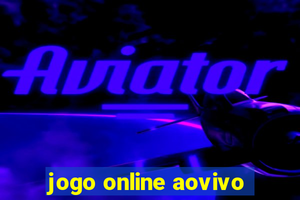 jogo online aovivo