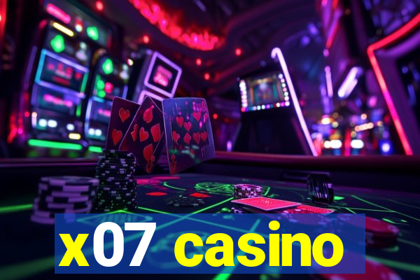 x07 casino