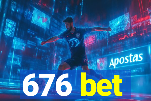 676 bet