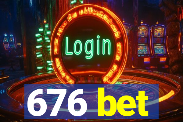 676 bet