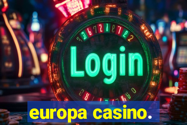 europa casino.