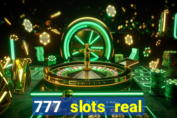 777 slots real cash game