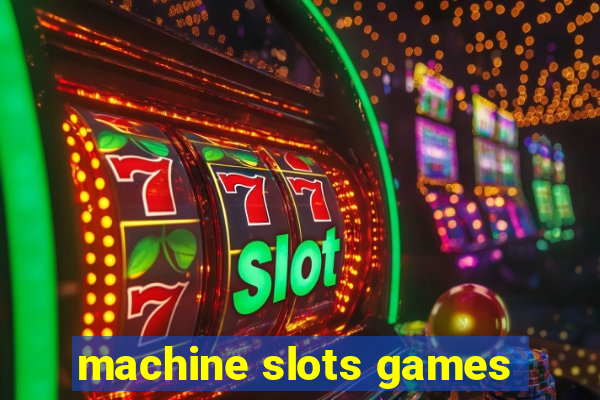 machine slots games