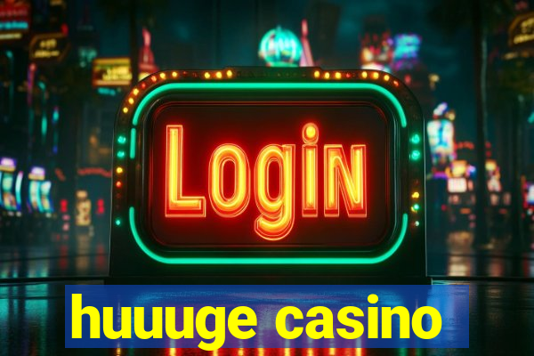 huuuge casino