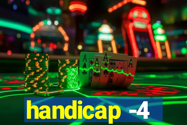 handicap -4