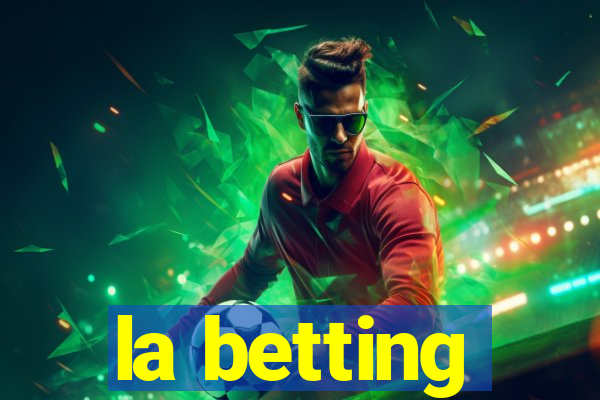 la betting