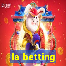 la betting