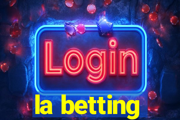 la betting