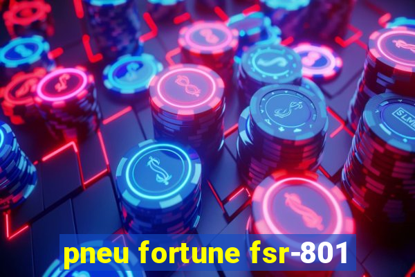 pneu fortune fsr-801