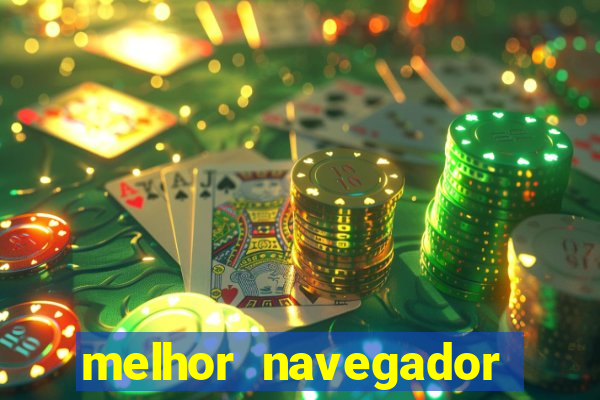 melhor navegador para jogos