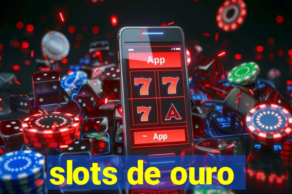 slots de ouro