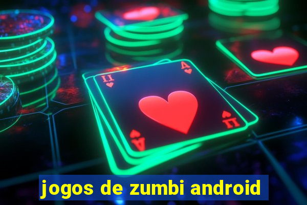 jogos de zumbi android