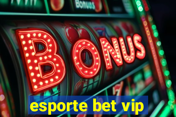 esporte bet vip