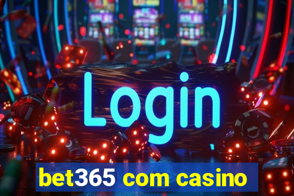 bet365 com casino