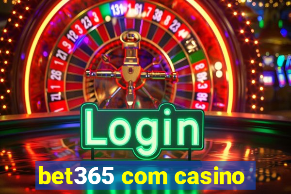 bet365 com casino