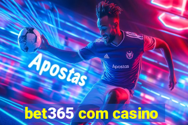 bet365 com casino