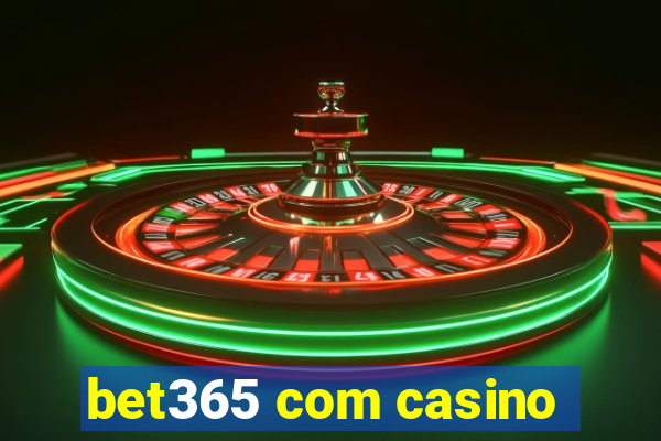 bet365 com casino