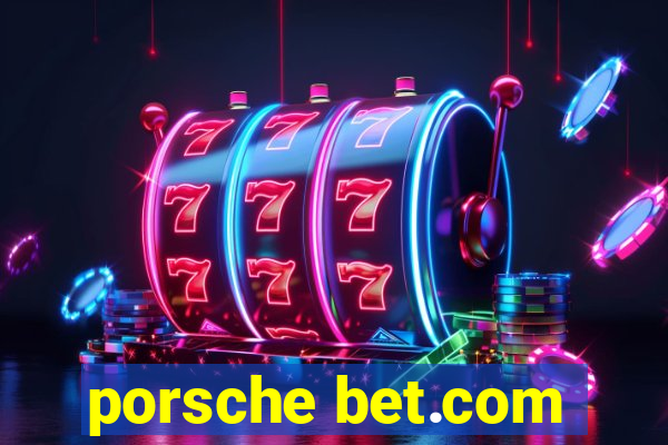 porsche bet.com