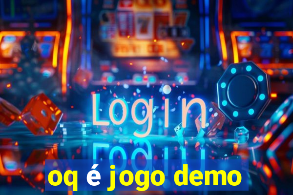 oq é jogo demo