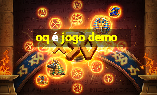 oq é jogo demo