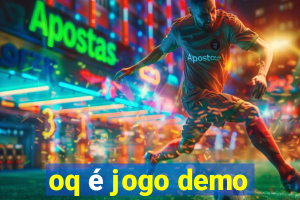 oq é jogo demo