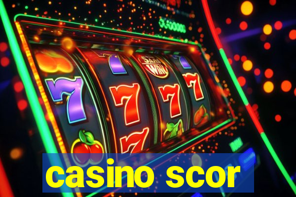 casino scor