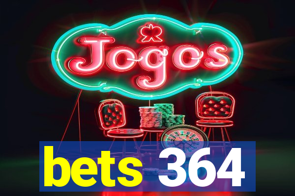 bets 364